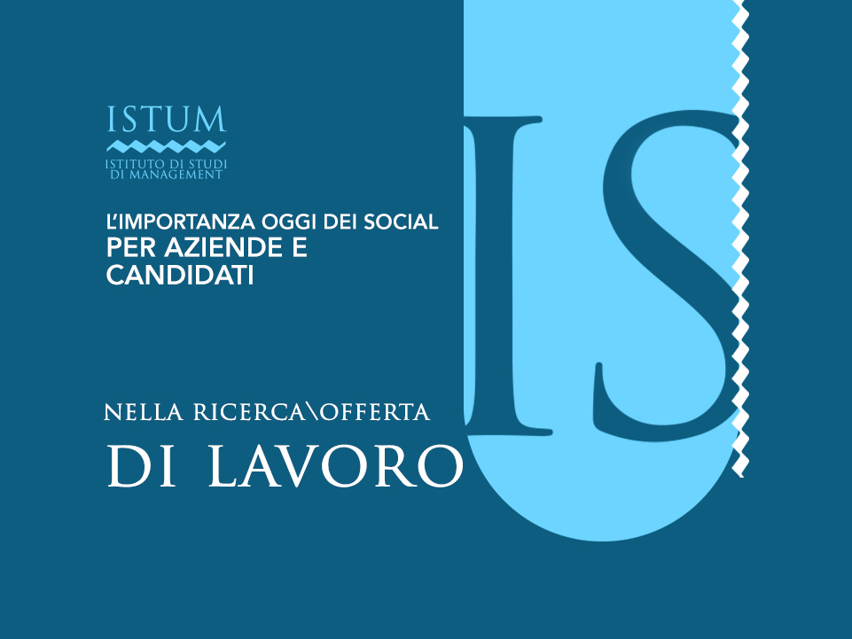 L'importanza oggi dei social per aziende e candidati nella ricerca\offerta  di lavoro - ISTUM